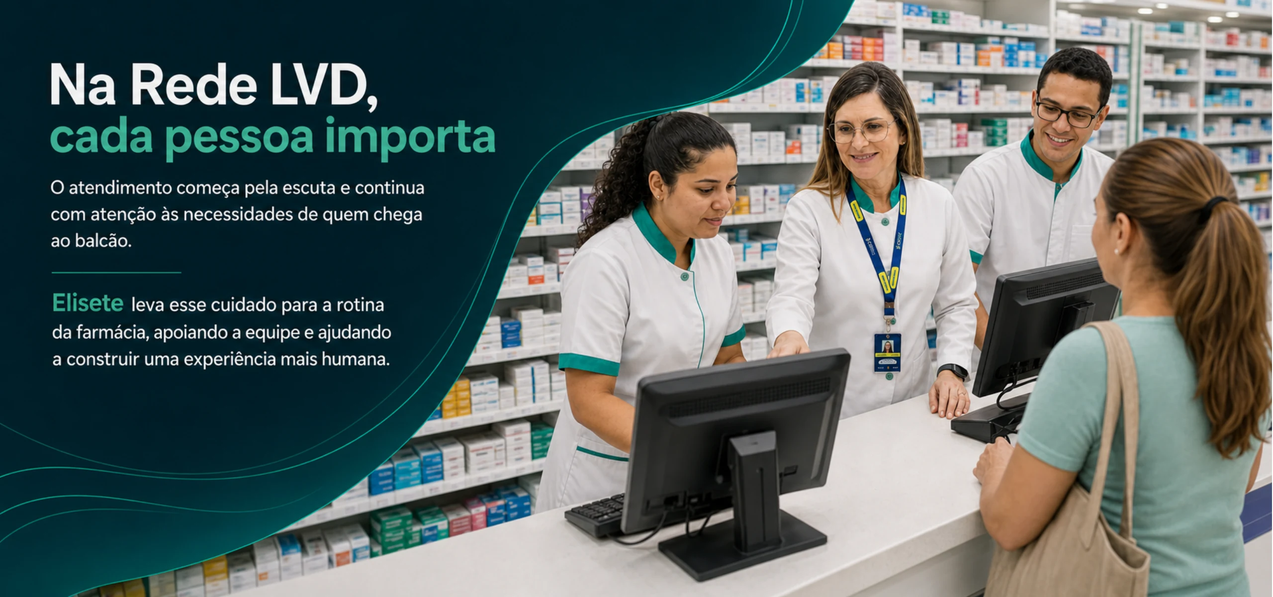 Atendimento acolhedor da equipe da Rede LVD