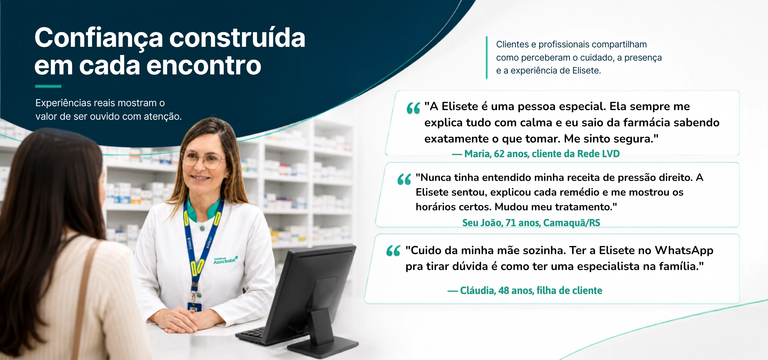 Experiências de clientes atendidos por Elisete
